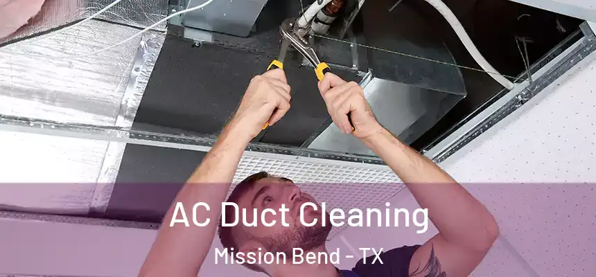AC Duct Cleaning Mission Bend - TX