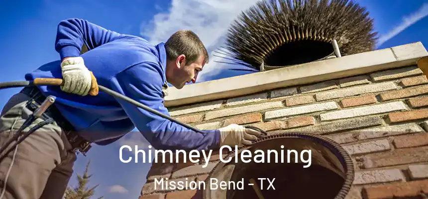 Chimney Cleaning Mission Bend - TX