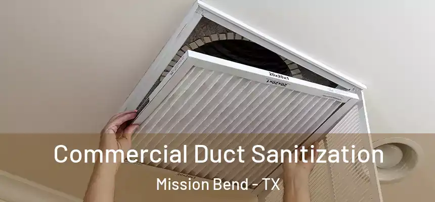 Commercial Duct Sanitization Mission Bend - TX