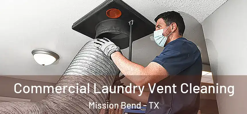  Commercial Laundry Vent Cleaning Mission Bend - TX