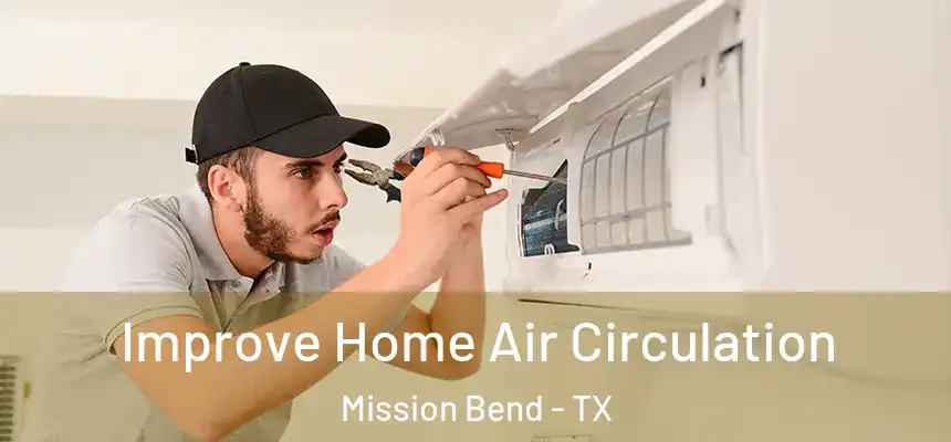  Improve Home Air Circulation Mission Bend - TX